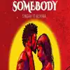 Singah - Somebody (feat. Alikiba) - Single